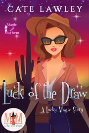 Luck of the draw: magic and mayhem universe cover image