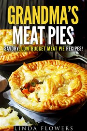 Low-budget meat pie recipes! grandma's meat pies: savory cover image