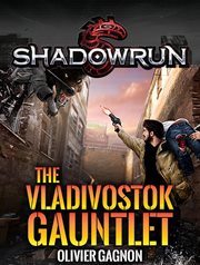 Shadowrun. The Vladivostok Gauntlet cover image