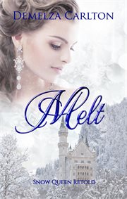 Melt : snow queen retold cover image