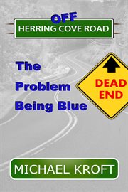 Off Herring Cove Road : The Problem Being Blue. Herring Cove Road cover image