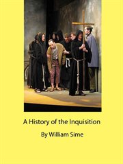 History of the Inquisition : from its establishment till the present time cover image