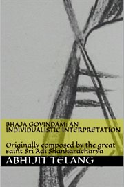 Bhaja govindam: an individualistic interpretation cover image