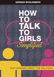How to talk to girls simplified: why openers areńt the solution cover image