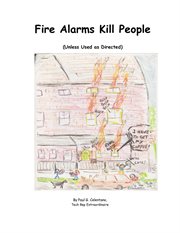 Fire alarms kill people (unless used as directed) cover image