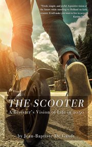 The scooter: a resister's vision of life in 2050 cover image