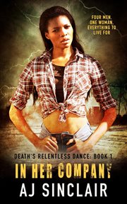 In Her Company : Death's Relentless Dance (A Reverse Harem Romance) cover image