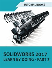 Solidworks 2017 learn by doing - part 3 cover image