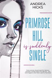 Primrose hill is suddenly single cover image
