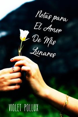 Cover image for Notas para El Amor De Mis Lunares