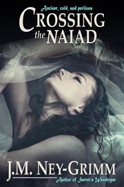 Crossing the naiad cover image