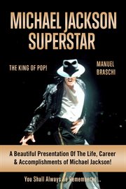 Michael jackson superstar. The King Of Pop! cover image