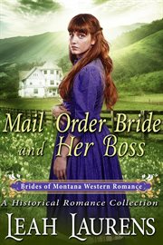 Mail order bride and her boss (a historical romance book) : Brides of Montana Western Romance cover image