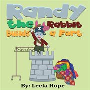 Randy the rabbit builds a fort cover image