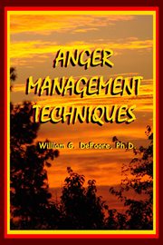 Anger management techniques : healthy ways to control and express anger cover image