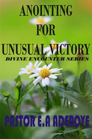 Anointing for unusual victory cover image