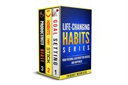 Life-changing habit series: your personal blueprint for success and happiness : Changing Habit Series cover image