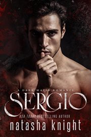 Sergio : a Dark Mafia Romance cover image