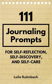 111 journaling prompts for self-reflection, self-discovery, and self-care cover image