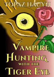 Vampire hunting with the tiger eye cover image