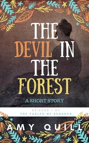 The devil in the forest: a short story (episode 1 of the fables of benaras) cover image