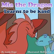 Mia the dragon learns to be kind cover image