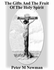 The gifts and the fruit of the holy spirit cover image