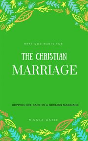 What god wants for the christian marriage cover image
