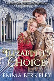 Elizabeth's choice: a pride and prejudice variation cover image