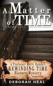 Mystery & romance a matter of time: an inspirational novel of history cover image