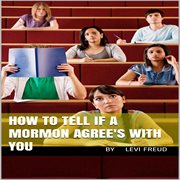 How to tell if a mormon agrees with you cover image