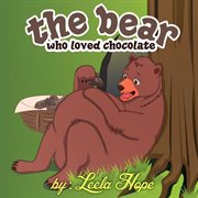 The bear who loved chocolate cover image