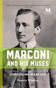 Marconi and his muses : a novel based on the life of Guglielmo Marconi cover image