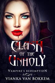 Clash of the unholy: vampire's redemption cover image