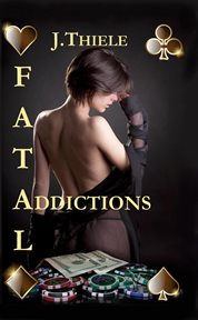 Fatal addictions cover image