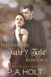 Billionaire fairy tale romance: complete collection cover image