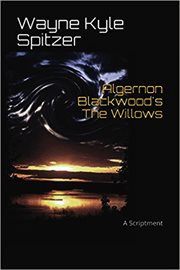Algernon blackwood's "the willows" a scriptment cover image