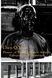 Chen qiyuan: pioneer of modern chinese industry, entrepeneur, philanthropist cover image