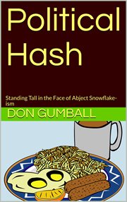 Political hash: standing tall in the face of abject snowflake-ism cover image