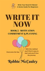 Motivation, commitment, and planning : Write it Now cover image