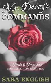 Mr. darcy's commands - a pride & prejudice sensual intimate omnibus cover image