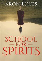School for Spirits: A Dead Girl and a Samurai : A Dead Girl and a Samurai cover image