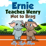Ernie teaches henry not to brag cover image
