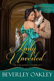 Lady unveiled : the cuckold conspiracy cover image