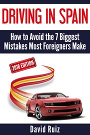 Driving in spain: how to avoid the 7 biggest mistakes most foreigners make cover image