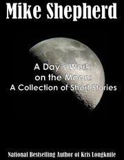A day's work on the moon: a collection of short stories cover image