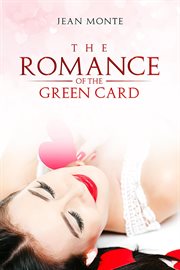 The Romance of the Green Card cover image