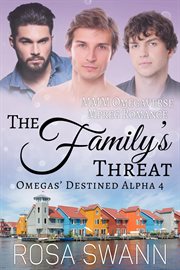 The Family's Threat : MMM Omegaverse Mpreg Romance. Omegas' Destined Alpha cover image