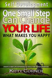 One small step can change your life: what makes you happy. Self-Development Book cover image