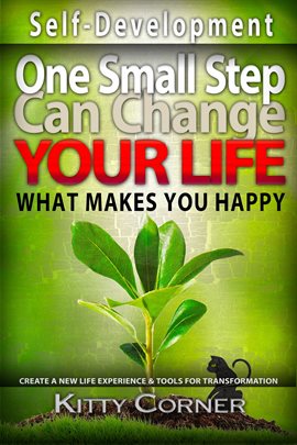 Cover image for One Small Step Can Change Your Life: What Makes You Happy